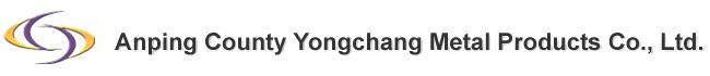 Anping County Yongchang Metal Products Co.,Ltd