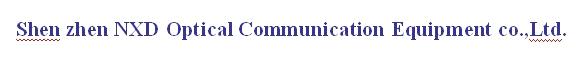 Shenzhen NXD Optical Communication Equipment Co., Ltd.