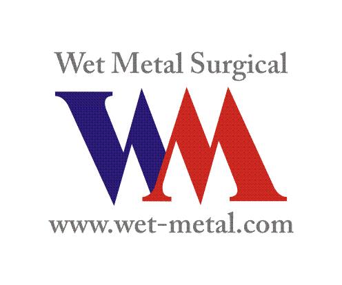 Wet Metal surgical