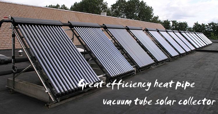 Great Efficiency Heat Pipe Vacuum Tube Solar Collector