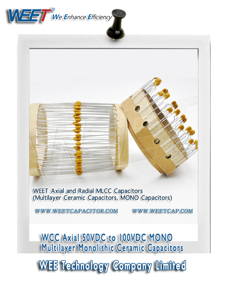 WEET WCC Axial 50VDC to 100VDC MONO Multilayer Monolithic Ceramic Capacitors