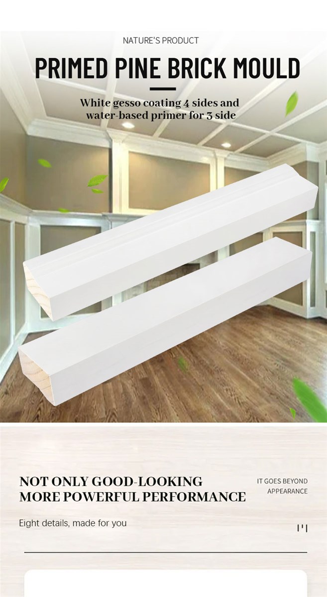 White gesso coating 4 sides and waterbased primer for 3 side FJEG radiata Pine brick mould White gesso coating 4 sides and waterbased primer for 3 side FJEG radiata Pine brick mould