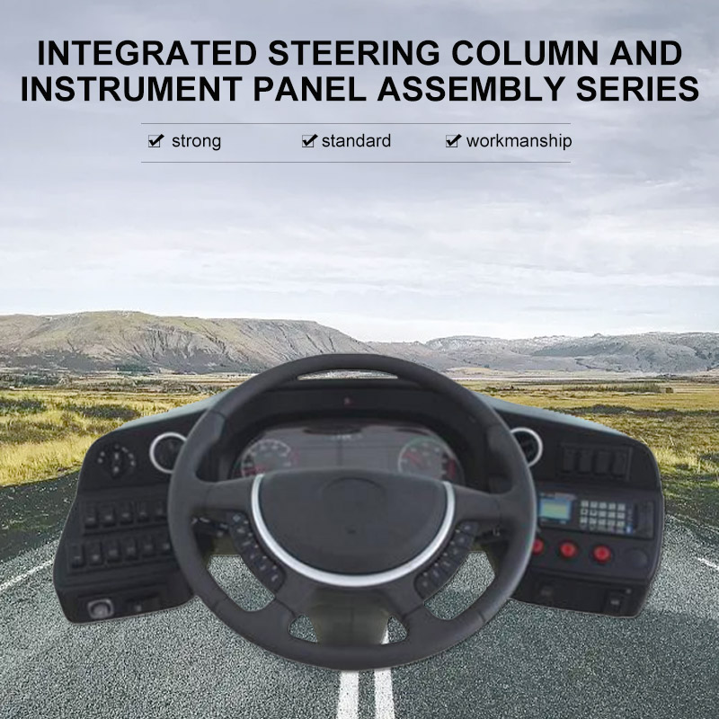 Integrated Steering Column & Instrument Panel Assembly Series. Mail Contact for Ordering Goods